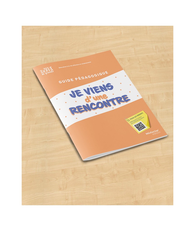 Envie de grandir - Je viens d'une rencontre / Livret élève