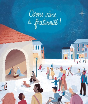 NOËL - Osons vivre la fraternité